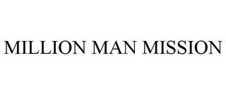 MILLION MAN MISSION