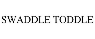 SWADDLE TODDLE