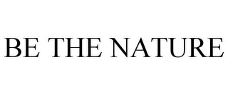 BE THE NATURE