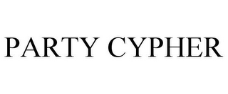 PARTY CYPHER