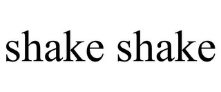SHAKE SHAKE