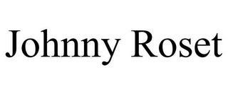 JOHNNY ROSET