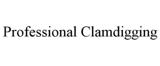 PROFESSIONAL CLAMDIGGING