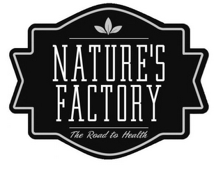 NATURE'S FACTORY THE ROAD TO HEALTH