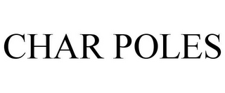 CHAR POLES