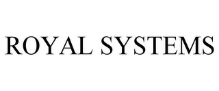 ROYAL SYSTEMS