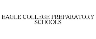 EAGLE COLLEGE PREPARATORY SCHOOLS