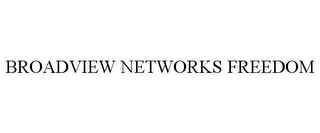 BROADVIEW NETWORKS FREEDOM