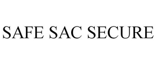 SAFE SAC SECURE