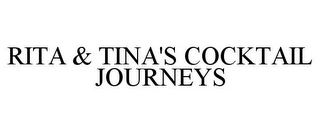 RITA & TINA'S COCKTAIL JOURNEYS