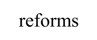 REFORMS