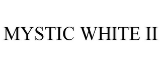 MYSTIC WHITE II