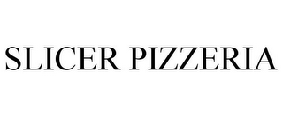 SLICER PIZZERIA