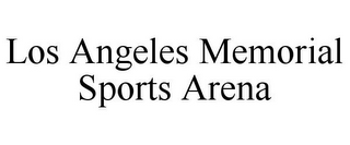 LOS ANGELES MEMORIAL SPORTS ARENA