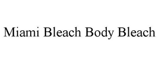 MIAMI BLEACH BODY BLEACH