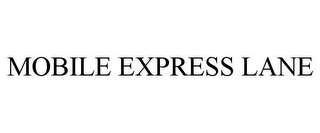 MOBILE EXPRESS LANE