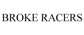 BROKE RACERS