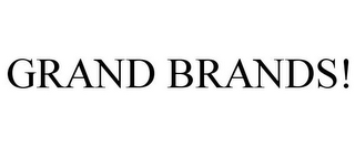 GRAND BRANDS!