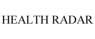 HEALTH RADAR