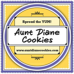 AUNT DIANE COOKIES SPREAD THE YUM! WWW.AUNTDIANECOOKIES.COM