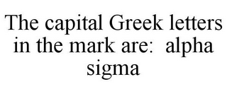 THE CAPITAL GREEK LETTERS IN THE MARK ARE: ALPHA SIGMA