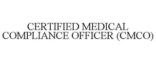 CERTIFIED MEDICAL COMPLIANCE OFFICER (CMCO)