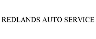 REDLANDS AUTO SERVICE