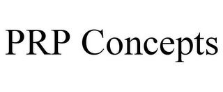 PRP CONCEPTS