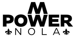 M POWER NOLA