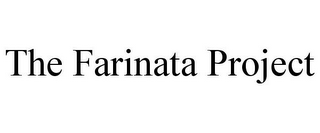 THE FARINATA PROJECT