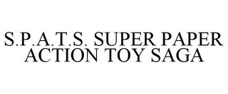 S.P.A.T.S. SUPER PAPER ACTION TOY SAGA