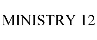 MINISTRY 12