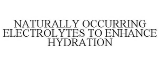 NATURALLY OCCURRING ELECTROLYTES TO ENHANCE HYDRATION