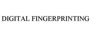 DIGITAL FINGERPRINTING