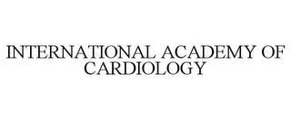 INTERNATIONAL ACADEMY OF CARDIOLOGY