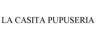 LA CASITA PUPUSERIA