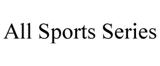 ALL SPORTS SERIES