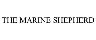 THE MARINE SHEPHERD