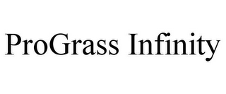 PROGRASS INFINITY