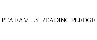 PTA FAMILY READING PLEDGE