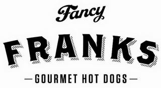 FANCY FRANKS GOURMET HOT DOGS