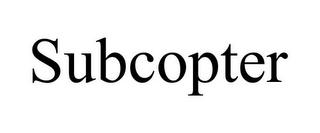 SUBCOPTER