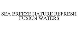 SEA BREEZE NATURE REFRESH FUSION WATERS