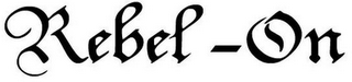 REBEL-ON