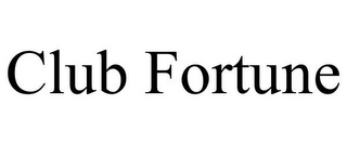 CLUB FORTUNE