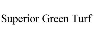 SUPERIOR GREEN TURF