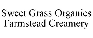 SWEET GRASS ORGANICS FARMSTEAD CREAMERY