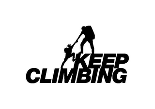 KEEP CLIMBING