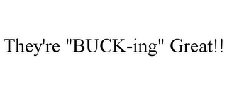 THEY'RE "BUCK-ING" GREAT!!