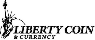 LIBERTY COIN & CURRENCY